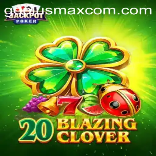 Discovering the Excitement of 20BlazingClover: A Guide to Gameplay and Strategies