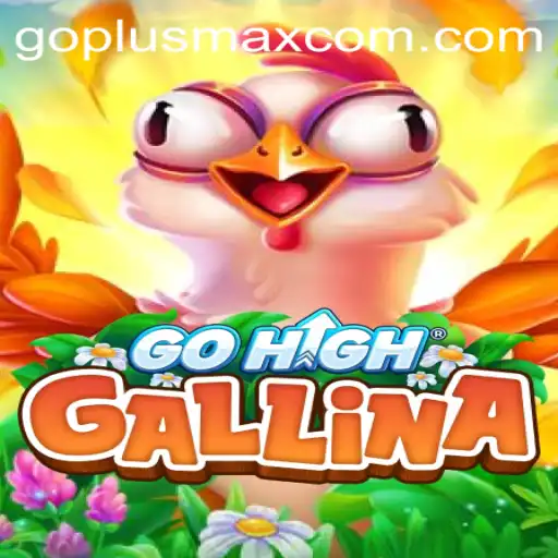 GoHighGallina: Navigating New Frontiers in Digital Gaming with Goplusmax