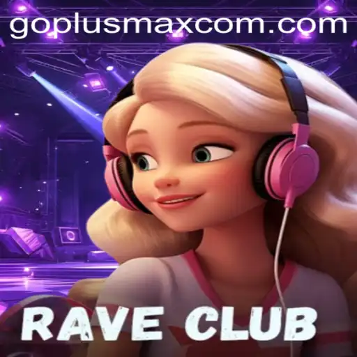 RaveClub: Exploring the Thrilling World of Goplusmax