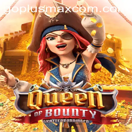 Exploring the Thrilling World of QueenofBounty with goplusmax