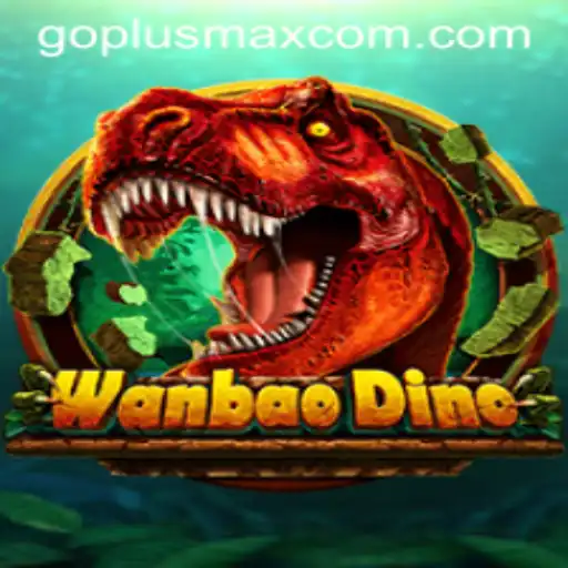 WanBaoDino: An Exciting Adventure Awaits with GoPlusMax